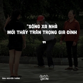 Sống xa nhà mới thấy trân trọng gia đình