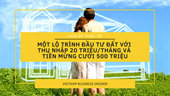 Chia sẻ thực tế Một lộ trình đầu tư đất với thu nhập 20 triệu tháng và tiền mừng cưới 500 triệu